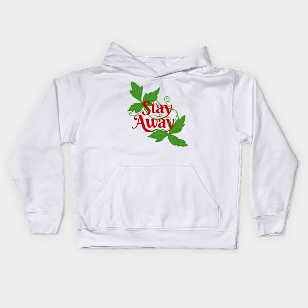 Stay Away Poison Ivy Kids Hoodie by ktomotiondesign